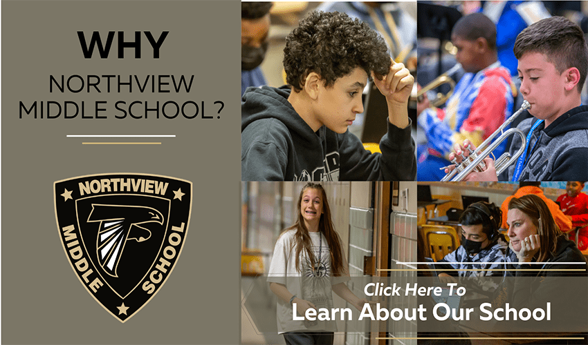 Why Northview Middle School? Click Here To Learn More About Our School.